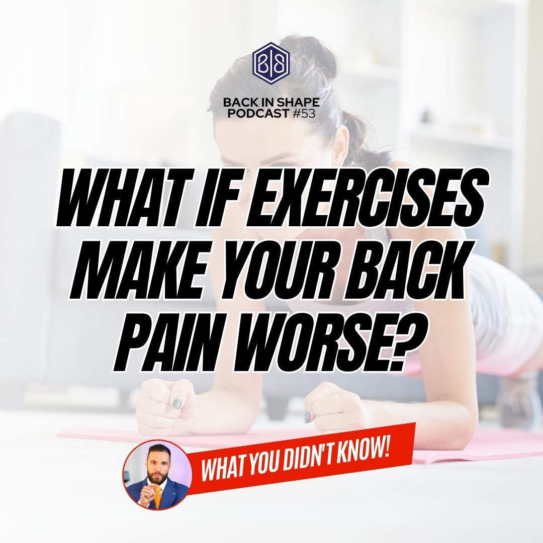 Back Pain Is Made Worse With Exercises